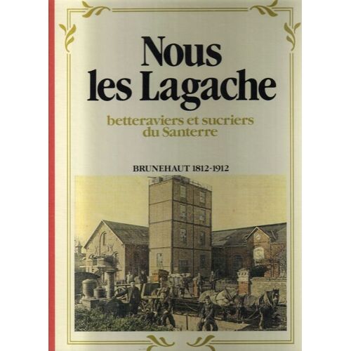 Nous, Les Lagache - Brunehaut, 1812-1912