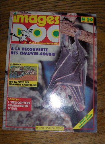 Images Doc  N° 56 : A La Decouverte Des Chauves-Souris, Sur La Piste Des Pionniers Americains,L Helicoptere Bombardier D Eau