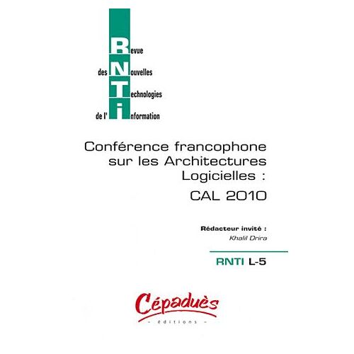 Revue Des Nouvelles Technologies De L'information L 5 - Conférence Francophone Sur Les Architectures Logicielles : Cal 2010
