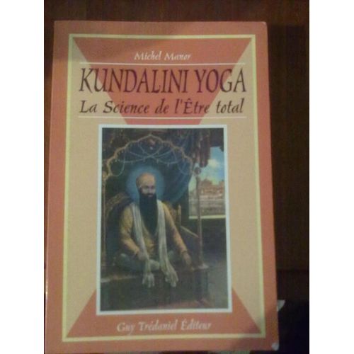 Kundalini Yoga - La Science De L'être Total