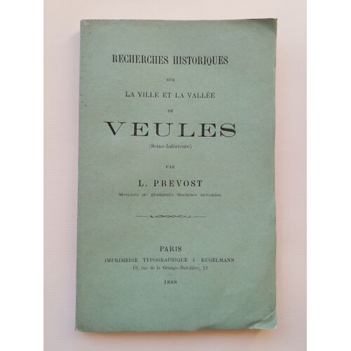 Recherches Historiques Sur La Ville Et La Vallée De Veules.(Seine-Inférieure).