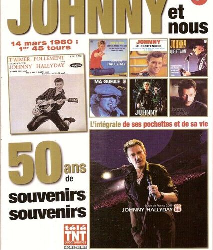 Télé Tnt Programmes Hors-Série N° 04 : Johnny Hallyday (Numéro Spécial, 100 Pages Entierement Consacrées À L'idole Des Jeunes) 50 Ans De Souvenirs - L'intégrale De Ses Pochettes & De Sa Vie