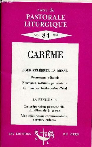 Notes De Pastorale Liturgique N°84 Février 1970 - Ordonnance De L Épiscopat Français Sur Le Nouvel Ordo Missae Et Les Rituels Du Mariage Et Du Baptême Des Petits Enfants - Le Pape Insiste Sur Le(...)