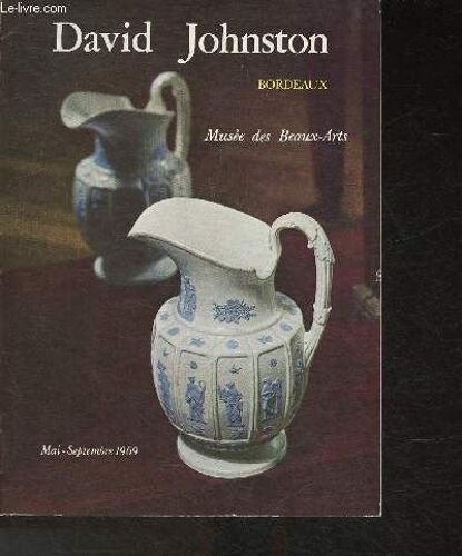 David Johnston- Mai-Septembre 1969 Musée Des Beaux-Arts Bordeaux