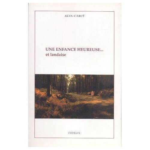 Une Enfance Heureuse... Et Landaise