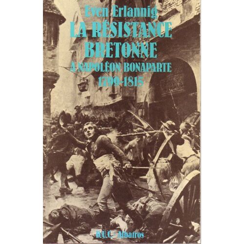 La Résistance Bretonne, À Napoléon Bonaparte, 1799-1815