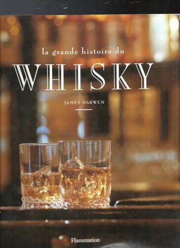 La Grande Histoire Du Whisky