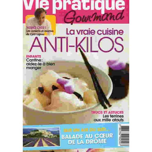 La Bonne Cuisine Du Marché : Vie Pratique Gourmand  N° 94 : La Vraie Cuisines Anti-Kilos