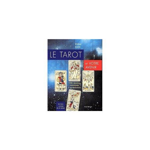 Le Tarot Et Votre Avenir : 5000 Réponses Immédiates À Vos Questions