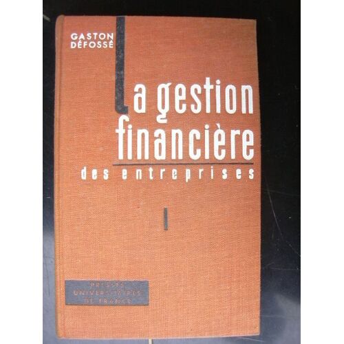 La Gestion Financière Des Entreprises (Tome I)