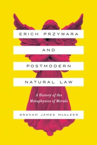 Erich Przywara And Postmodern Natural Law