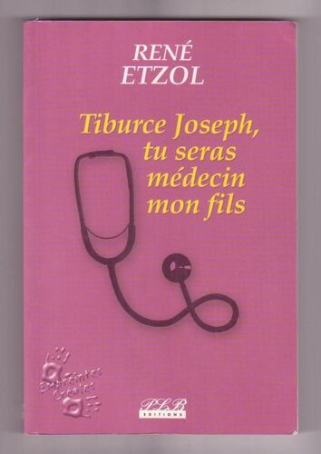 Tiburce Joseph, Tu Seras Médecin, Mon Fils - Récit