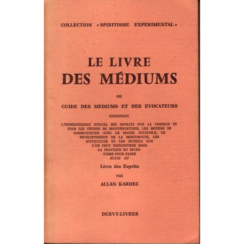 Le Livres Des Médiums, Guide Des Mediums Et Des Evocateurs & Le Livre Des Esprits Contenant Les Principes De La Doctrine Spirite, Par Allan Kardec, Pseudonyme De H. L. Rivail. 2 Volumes