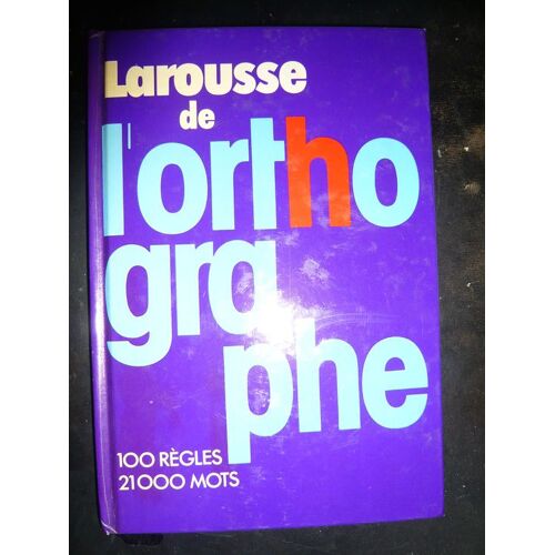 Larousse De L'orthographe