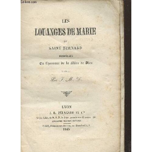 Les Louanges De Marie - Homélies En L Honneur De La Mère De Dieu.