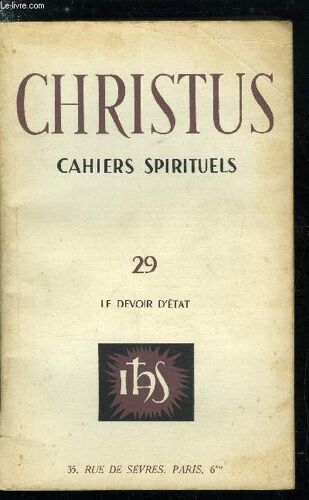 Christus N° 29 - Devoit D État Et Attente Du Royaume De Dieu Par Jacques Guillet, Etats Et Devoirs Au Sein De L Église Par François Roustang, Conditions Actuelles Du Devoir D État Par François Russo(...)