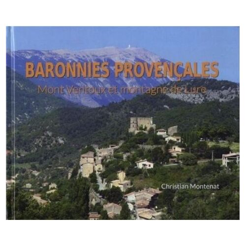 Baronnies Provençales - Mont Ventoux Et Montagne De Lure - Des Terrains, Des Paysages Et Des Hommes