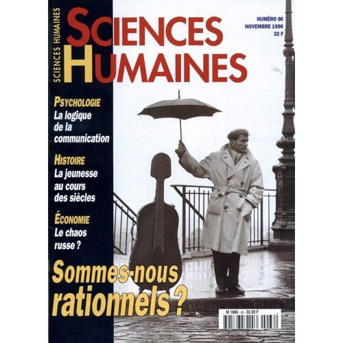 Sciences Humaines N° 66 : Sommes Nous Rationnels?
