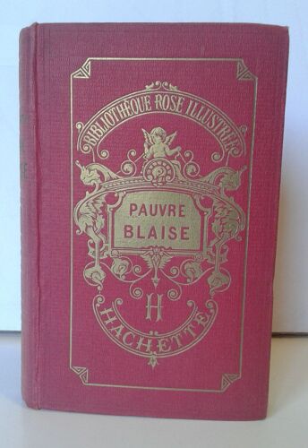 Pauvre Blaise, La Comtesse De Ségur, Illustrations H. Castelli, Hachette Bibliothèque Rose Illustrée 1925
