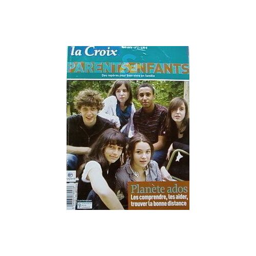 La Croix Hors-Série N° 2 - Planète Ados - Les Comprendre, Les Aider, Trouver La Bonne Distance