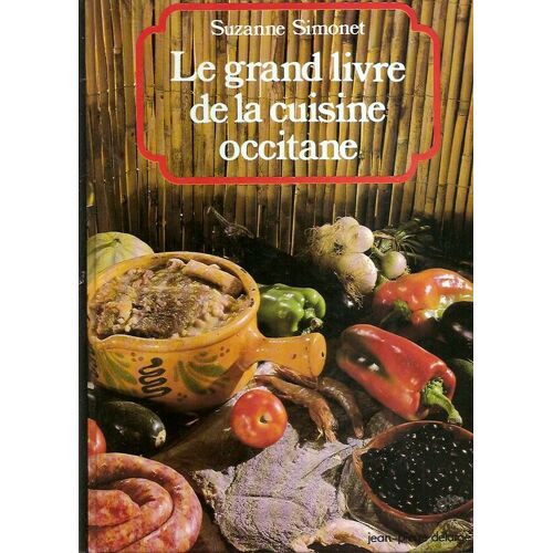 Le Grand Livre De La Cuisine Occitane