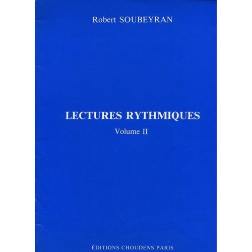 Lectures Rythmiques, Volume Ii - Robert Soubeyran - Editions Choudens