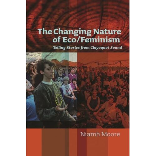The Changing Nature Of Eco/Feminism: Telling Stories From Clayoquot Sound