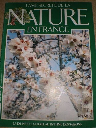 La Vie Secrete De La Nature En France  N° 2 : Vergers Et Jardins D'hier Et De Demain