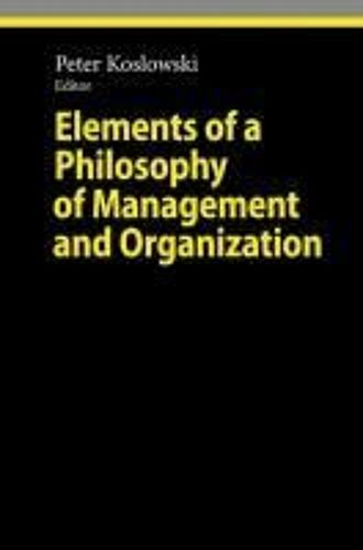 Elements Of A Philosophy Of Management And Organization