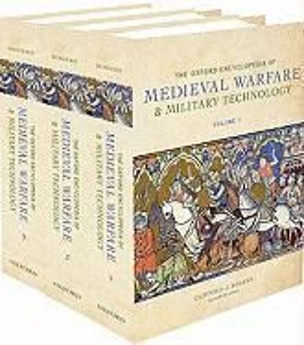 The Oxford Encyclopedia Of Medieval Warfare And Military Technology