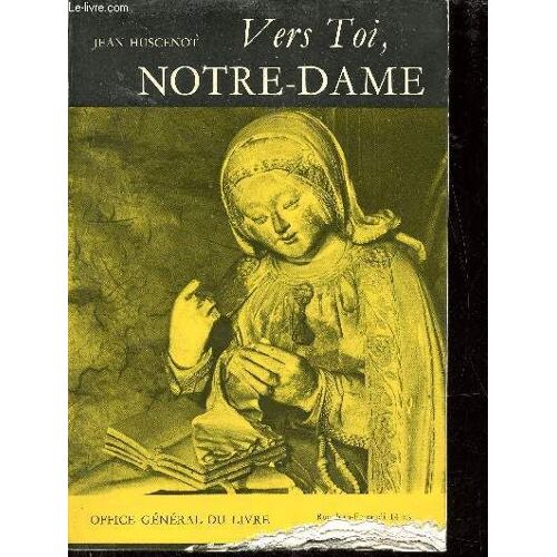 Vers Toi, Notre-Dame.