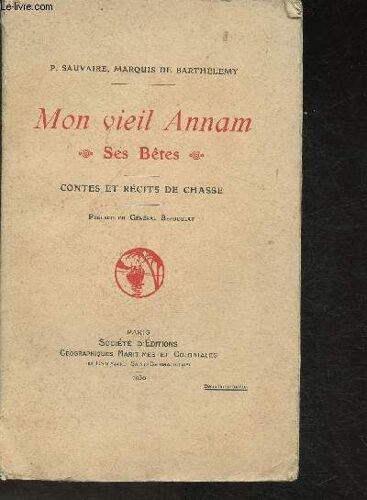 Mon Vieil Annam- Ses Bêtes- Contes Et Récits De Chasse