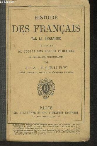 Histoire Des Français Par La Biographie- À L Usage De Toutes Les Écoles Primaires Et Des Classes Élémentaires (Enseignement Pirmaire)