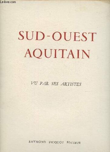 Sud-Ouest Aquitain - Vu Par Ses Artistes