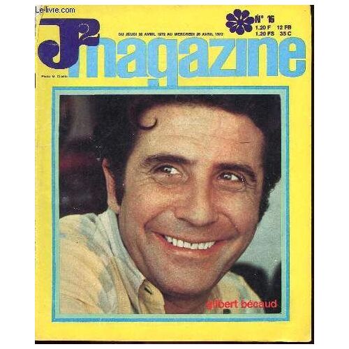 J2 Magazine - N° 16 - Du 20 Au 26 Avril 1972 - Dis-Moi Ta Chanson - Chine - Le Secret Du Vizir Par Philippe Et Pierre Brochard - Le Mont Des Maudits Par Hempay Et Lay - Gilbert Bécaud - ...