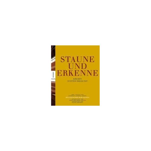 Staune Und Erkenne: Kirchen - Stätten Der Kunst