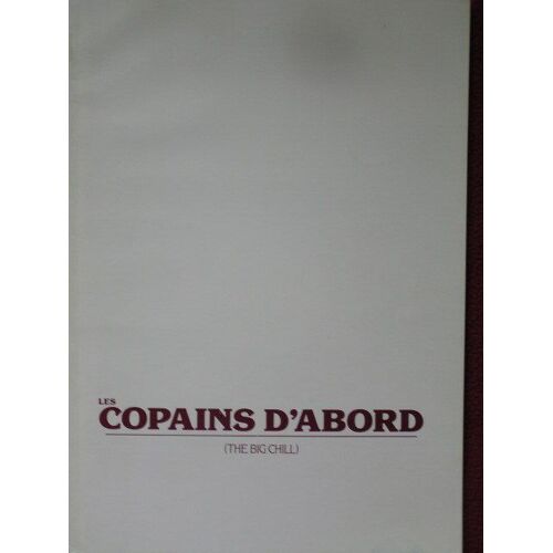 Les Copains D'abord - Dp  N° 1 : Lawrence Kasdan - Glenn Close - William Hurt - Tom Berenger - 1983