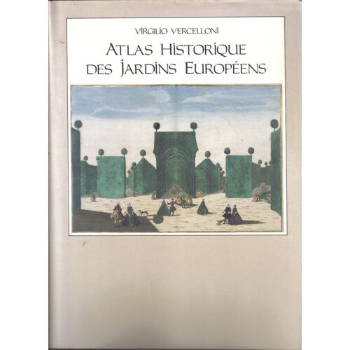 Atlas Historique Des Jardins Européens