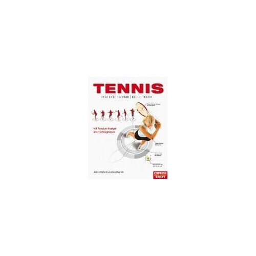 Tennis - Perfekte Technik, Kluge Taktik
