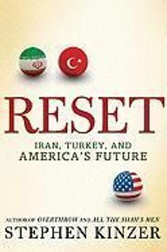 Reset: Iran, Turkey, And America's Future