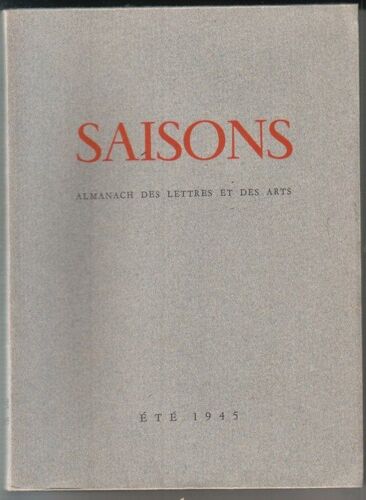 Saisons, Almanach Des Lettres Et Des Arts. Été 1945. Contient Des Illustrations De Dufy, Gromaire, Villon, Matisse Et Dunoyer De Segonzac. Textes : Contient : Psaume 26 Par P. Claudel (6p)...