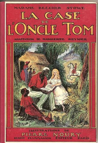 La Case De L'oncle Tom  - Illustrations De Pierre Noury