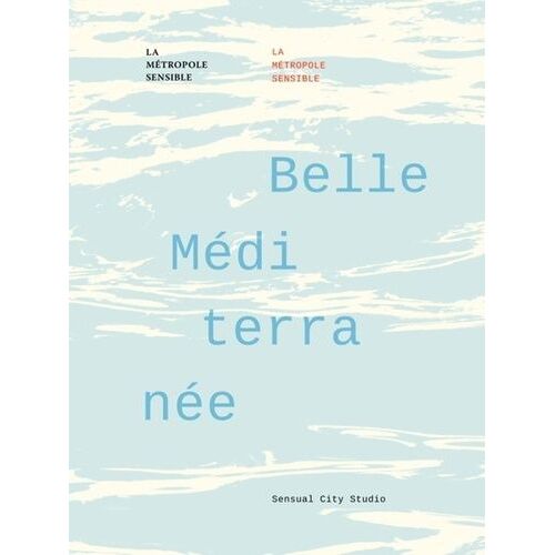 Belle Méditerranée - La Métropole Sensible