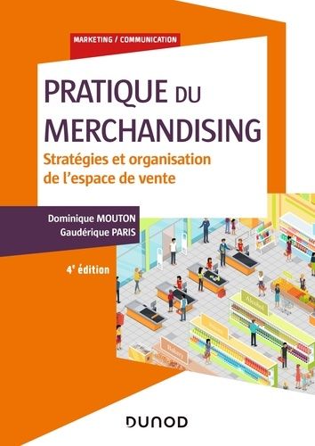 Pratique Du Merchandising - Stratégies Et Organisation De L'espace De Vente