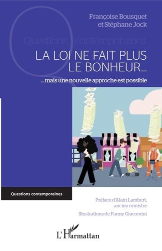 La Loi Ne Fait Plus Le Bonheur - Mais Une Nouvelle Approche Est Possible