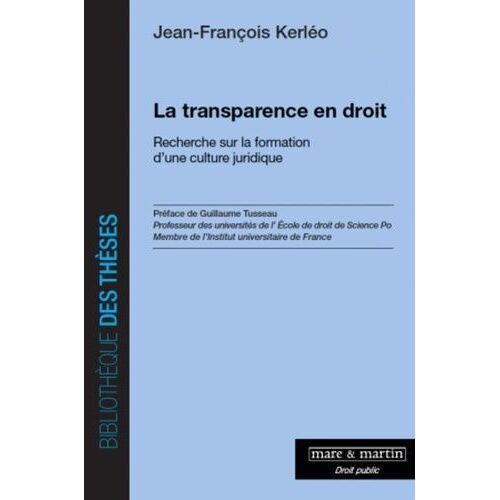 La Transparence En Droit - Recherche Sur La Formation D'une Culture Juridique