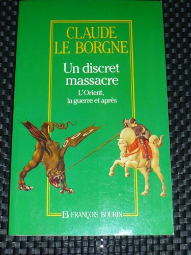 Un Discret Massacre - L'orient, La Guerre Et Après