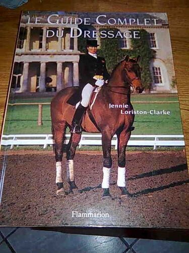 Le Guide Complet Du Dressage