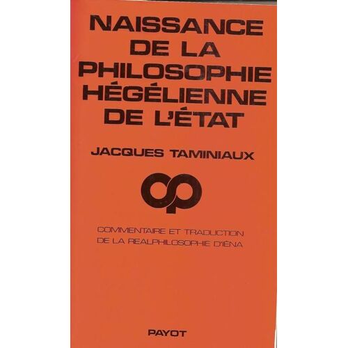 Naissance De La Philosophie Hégélienne De L'état - Commentaire Et Traduction De La Realphilosophie D'iéna , 1805-1806