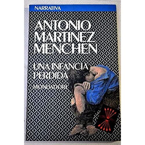 Una Infancia Perdida (Narrativa Mondadori) (Spanish Edition)